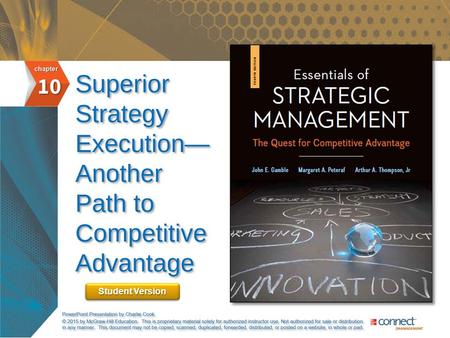 Student Version. 10-2 Crafting versus Implementing Strategy Crafting Strategy  Market-and resource- driven activities  Success depends on  Attracting.