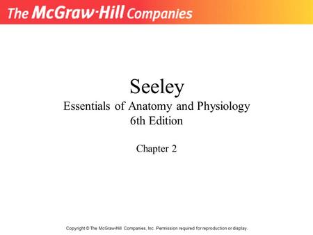 Seeley Essentials of Anatomy and Physiology 6th Edition Chapter 2