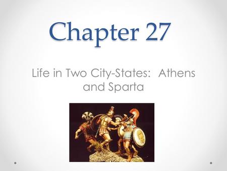 Life in Two City-States: Athens and Sparta