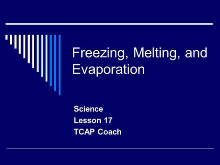 Freezing, Melting, and Evaporation