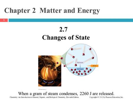 Chemistry: An Introduction to General, Organic, and Biological Chemistry, Eleventh Edition Copyright © 2012 by Pearson Education, Inc. Chapter 2 Matter.