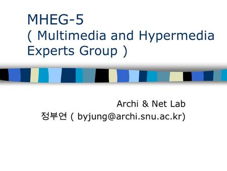 MHEG-5 ( Multimedia and Hypermedia Experts Group )