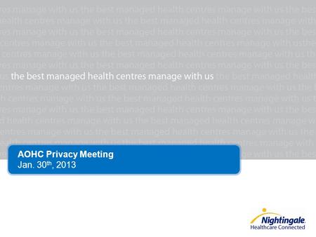 AOHC Privacy Meeting Jan. 30 th, 2013. Security Roles  AOHC Standard User Roles Nightingale has worked with AOHC to create a list of standard user roles.