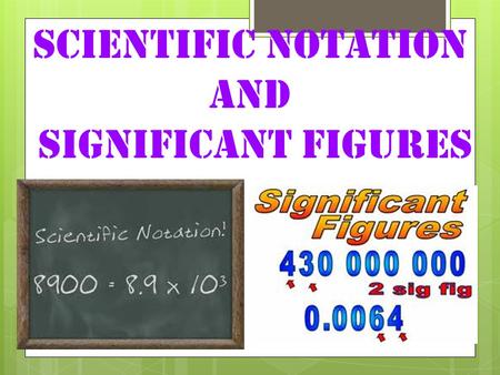 Scientific Notation And Significant Figures.