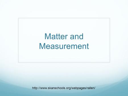 Matter and Measurement