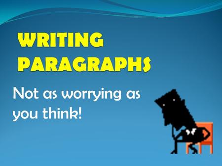 Not as worrying as you think!. Paragraphs are used to organise writing into ‘bite sized’ chunks of meaning. A paragraph can be one sentence but it is.