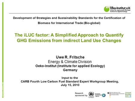 O.de Research sponsored by Development of Strategies and Sustainability Standards for the Certification of Biomass for International Trade (Bio-global)