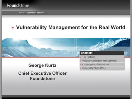 »Vulnerability Management for the Real World » Successful Approaches » What is Vulnerability Management? » Challenges to Effective VM » The Problem Contents: