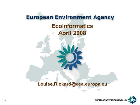 1 Ecoinformatics April 2008