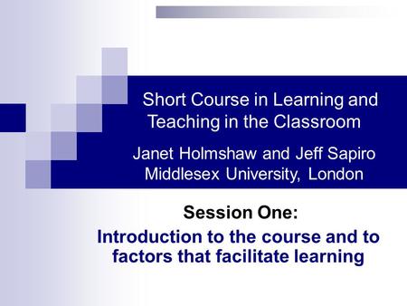 Introduction to the course and to factors that facilitate learning