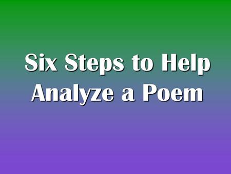 Six Steps to Help Analyze a Poem