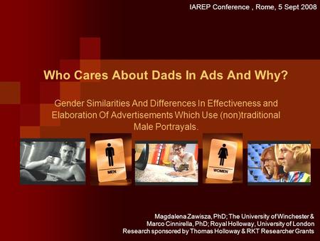 Who Cares About Dads In Ads And Why? Gender Similarities And Differences In Effectiveness and Elaboration Of Advertisements Which Use (non)traditional.