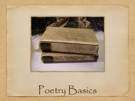 Poetry Basics. Poetic Structure A syllable is a single unit of sound. A foot is the basic unit of poetry made up of a pattern of syllables. Lines are.