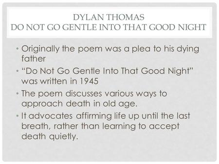 Dylan Thomas Do Not go gentle into that good night