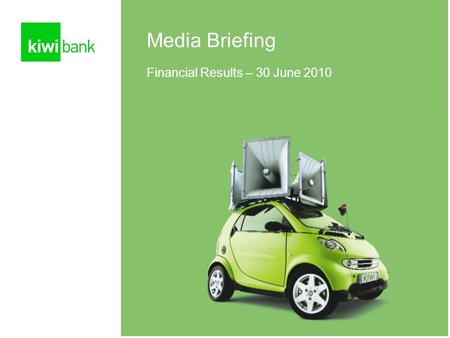 1 Media Briefing Financial Results – 30 June 2010.