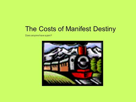 The Costs of Manifest Destiny