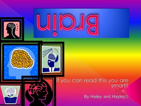  Do you know that your brain has around 100 billion nerve cells?  It also has 1,000 billion other cells, which cover the nerve cells and the parts of.