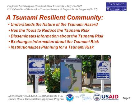 Professor Lori Dengler, Humboldt State University - July 30, 2007 UW Educational Outreach – Tsunami Science & Preparedness Program (Su 07) Sponsored by.