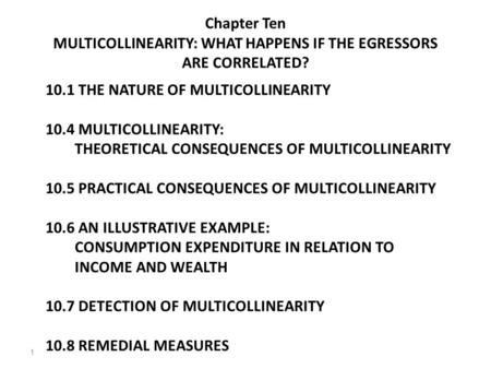 MULTICOLLINEARITY: WHAT HAPPENS IF THE EGRESSORS