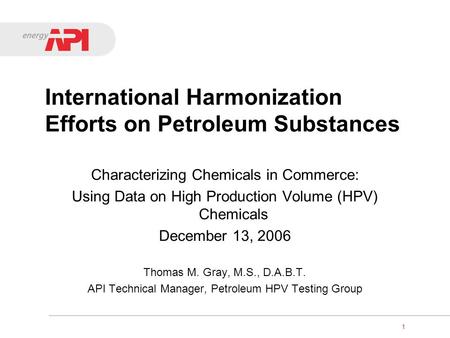 1 International Harmonization Efforts on Petroleum Substances Characterizing Chemicals in Commerce: Using Data on High Production Volume (HPV) Chemicals.