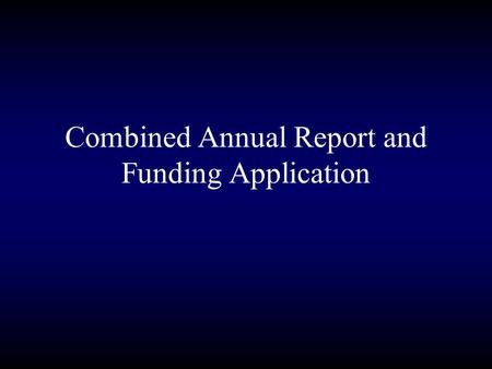 Combined Annual Report and Funding Application. Annual Report Only one report from an LGU Incorporates Current Allocation Local Revolving Accounts Overall.