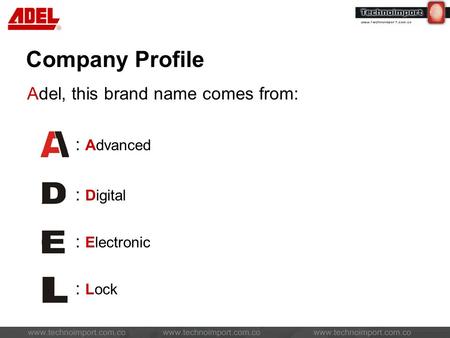 Company Profile Adel, this brand name comes from: : Advanced : Digital