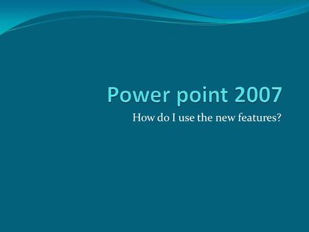 How do I use the new features? The New Toolbar This is where you will find the options located under the “File” tab in earlier versions of word The area.