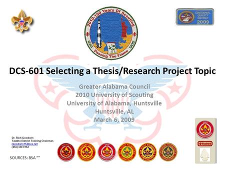 DCS-601 Selecting a Thesis/Research Project Topic Greater Alabama Council 2010 University of Scouting University of Alabama, Huntsville Huntsville, AL.