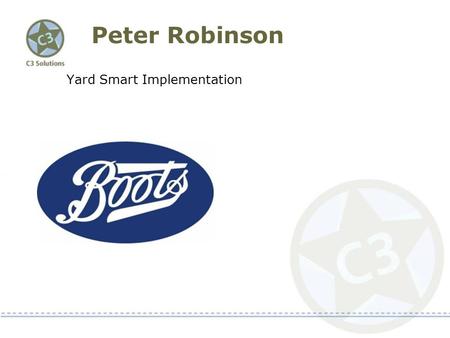 Peter Robinson Yard Smart Implementation. 4 th October 2011 User Group Presentation.