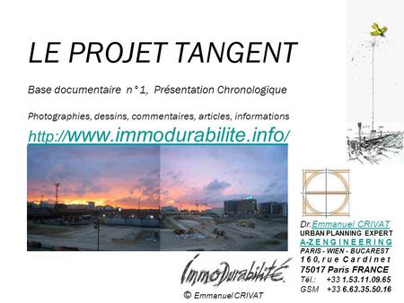 LE PROJET TANGENT Base documentaire n°1, Présentation Chronologique Photographies, dessins, commentaires, articles, informations