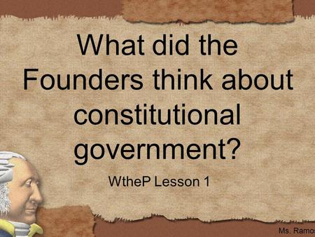 What did the Founders think about constitutional government?