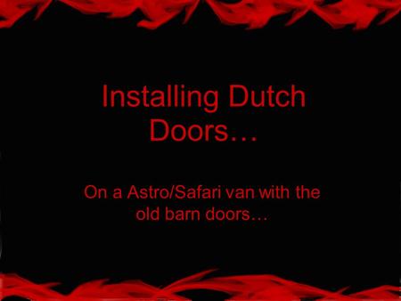 Installing Dutch Doors…