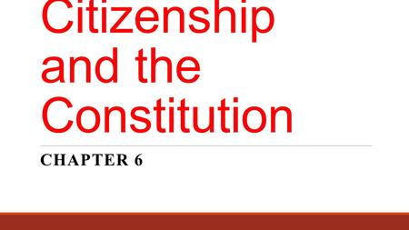 Citizenship and the Constitution