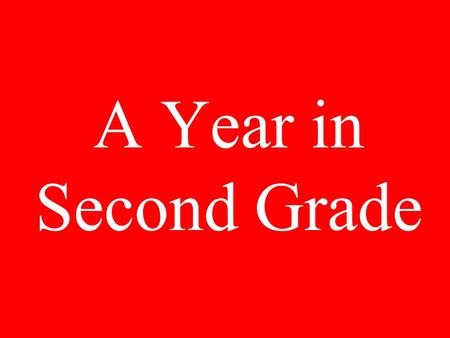 A Year in Second Grade. Reading with Balanced Literacy Read Aloud –The teacher reads aloud to the students. Shared Reading –The teacher and students read.