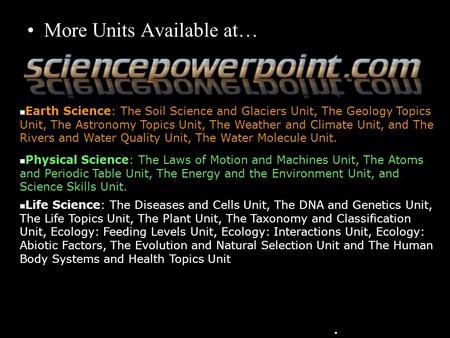 More Units Available at… Earth Science: The Soil Science and Glaciers Unit, The Geology Topics Unit, The Astronomy Topics Unit, The Weather and Climate.