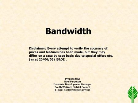 Bandwidth Disclaimer: Every attempt to verify the accuracy of prices and features has been made, but they may differ on a case by case basis due to special.