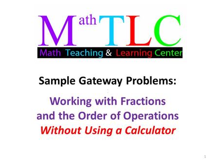 Math TLC (Math 010 and Math 110) How to Solve Gateway Problems