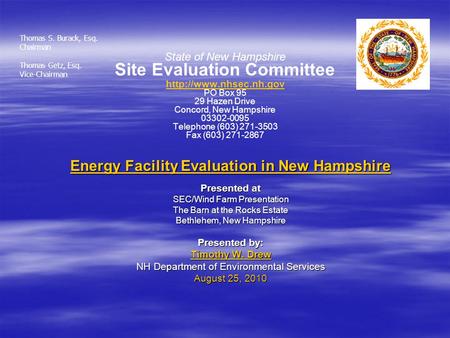 State of New Hampshire Site Evaluation Committee  PO Box 95 29 Hazen Drive Concord, New Hampshire 03302-0095 Telephone (603) 271-3503.