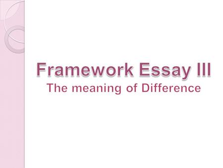  Understand ideology is critical to comprehend the specific meanings that are attributed to difference.  Understand law and politics, economy, science,