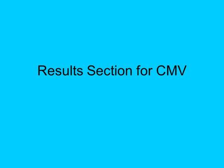 Results Section for CMV