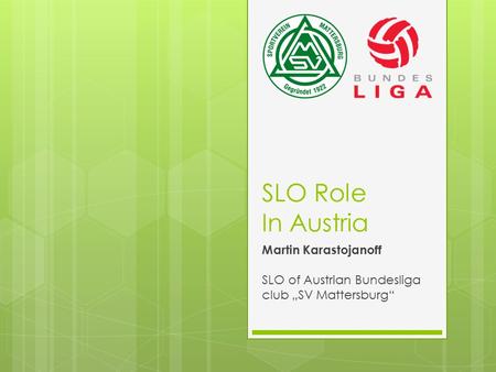 SLO Role In Austria Martin Karastojanoff SLO of Austrian Bundesliga club „SV Mattersburg“