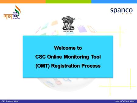 People Development DeptLeadership Fundamentals - Internal & Restricted CSC Training Dept Internal & Restricted Welcome to CSC Online Monitoring Tool (OMT)