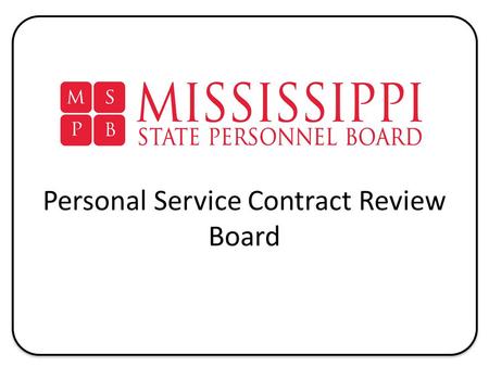 Personal Service Contract Review Board. 2 Director: Tess Funches Contract Analysts: Terri AshleyEric Davis Alicia ColemanSandra Edwards Administrative.