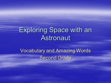 Exploring Space with an Astronaut