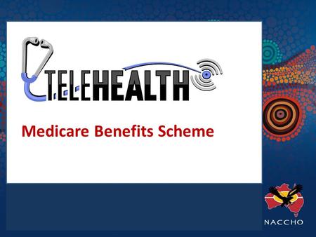 Medicare Benefits Scheme.  Under the Connecting Health Services with the Future: Modernising Medicare by Providing Rebates for Online Consultations initiative.