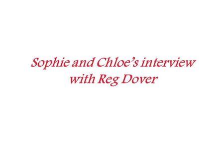 Sophie and Chloe’s interview with Reg Dover. Reg Dover was born in Bethnal Green in 1934. This is one of the famous pubs from the area.