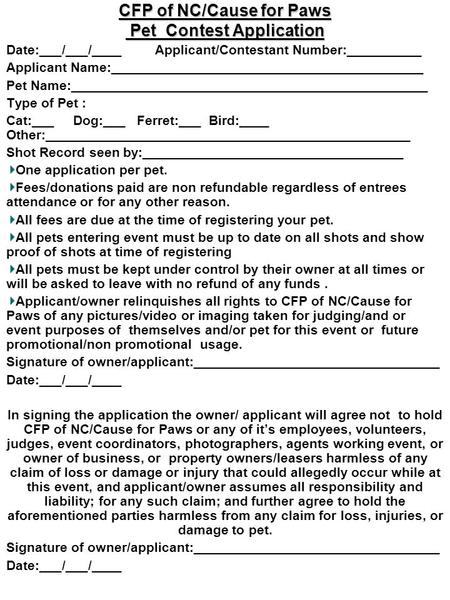 CFP of NC/Cause for Paws Pet Contest Application Date:___/___/____ Applicant/Contestant Number:__________ Applicant Name:__________________________________________.