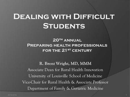 R. Brent Wright, MD, MMM Associate Dean for Rural Health Innovation University of Louisville School of Medicine Vice-Chair for Rural Health & Associate.