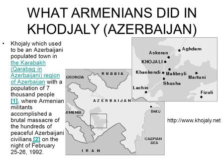 WHAT ARMENIANS DID IN KHODJALY (AZERBAIJAN)