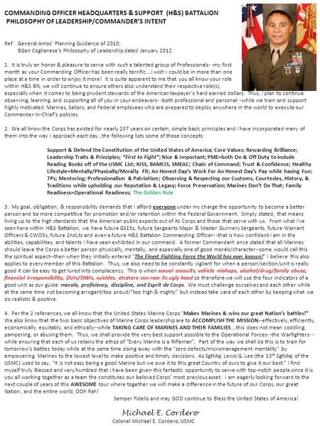 . COMMANDING OFFICER HEADQUARTERS & SUPPORT (H&S) BATTALION PHILOSOPHY OF LEADERSHIP/COMMANDER’S INTENT Ref: General Amos’ Planning Guidance of 2010; BGen.